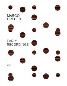 Marco Breuer: Early Recordings - Mark Alice Durant