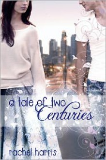 A Tale of Two Centuries - Rachel Harris