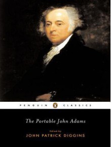 The Portable John Adams - John Adams, John Patrick Diggins