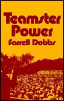 Teamster Power - Farrell Dobbs