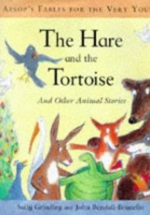 The Hare and the Tortoise - Sally Grindley, John Bendall-Brunello