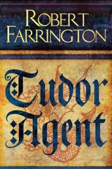 Tudor Agent: Wars of the Roses II - Robert Farrington