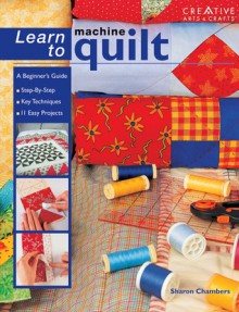 Learn to Machine Quilt - Sharon Chambers