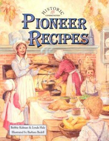 Pioneer Recipes - Bobbie Kalman