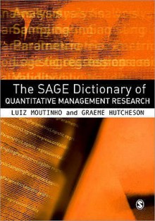 The Sage Dictionary Of Quantitative Management Research - Graeme Hutcheson, Graeme D. Hutcheson