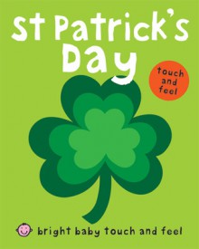 Bright Baby Touch and Feel St Patrick's Day - Roger Priddy