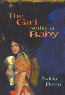 The Girl with a Baby - Sylvia Olsen