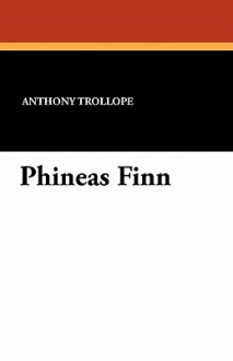 Phineas Finn - Anthony Trollope, T. L. B. Huskinson