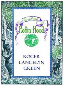 The Adventures of Robin Hood - Roger Lancelyn Green