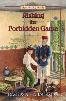 Risking the Forbidden Game: Maude Cary - Dave Jackson, Neta Jackson