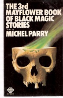 The 3rd Mayflower Book of Black Magic Stories - Michel Parry