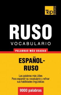 Vocabulario Espanol-Ruso - 9000 Palabras Mas Usadas - Andrey Taranov