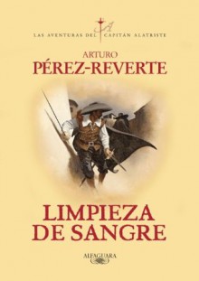 Limpieza de sangre (Spanish Edition) - Arturo Pérez-Reverte