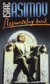 Nesmrtelný bard - Isaac Asimov