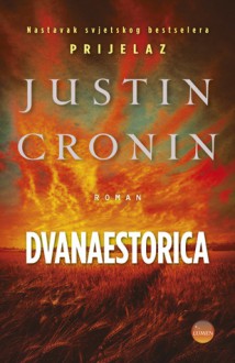 Dvanaestorica (Prijelaz #2) - Justin Cronin, Mate Maras