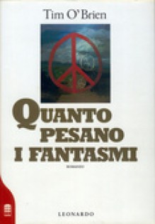 Quanto pesano i fantasmi - Tim O'Brien, Bernardo Draghi