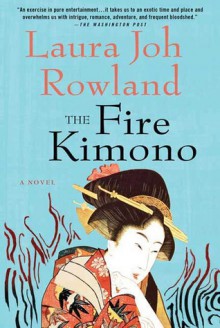 The Fire Kimono: A Novel - Laura Joh Rowland
