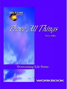 Prove All Things Workbook - Betty Miller