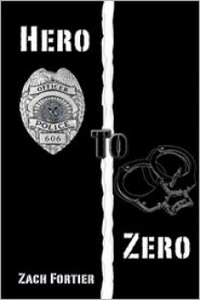 Hero To Zero - Zach Fortier, Wendy Reis