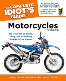 The Complete Idiot's Guide to Motorcycles - John L. Stein