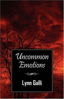 Uncommon Emotions - Lynn Galli