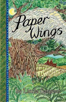 Paper Wings - Linda Sargent