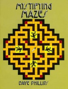 Mystifying Mazes - Dave Phillips