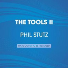 The Tools Whole Life Program - Phil Stutz, Barry Michels