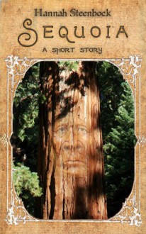 Sequoia - a short story - Hannah Steenbock