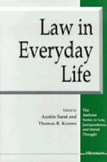 Law in Everyday Life - Austin Sarat, Austin Sarat