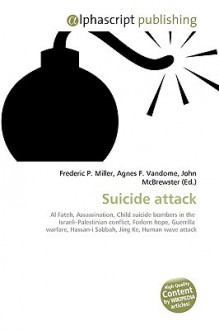 Suicide Attack - Agnes F. Vandome, John McBrewster, Sam B Miller II