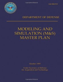 Modeling and Simulation (M&s) Master Plan: Department of Defense - Department of Defense