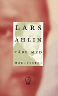 Tåbb med manifestet - Lars Ahlin