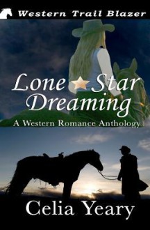 Lone Star Dreaming - Celia Yeary