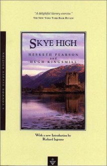 Skye High - Hesketh Pearson, Hugh Kingsmill