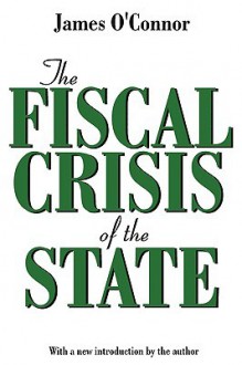 The Fiscal Crisis of the State - James O'Connor