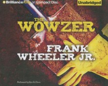 The Wowzer - Frank Wheeler Jr., Eric G. Dove