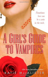 A Girl's Guide to Vampires - Katie MacAlister