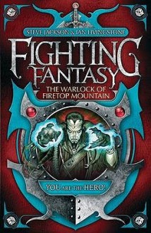 The Warlock Of Firetop Mountain (Fighting Fantasy) - Steve Jackson, Ian Livingstone