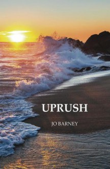 Uprush - Jo Barney