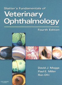 Slatter's Fundamentals of Veterinary Ophthalmology - David Maggs, Paul Miller