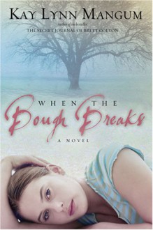 When the Bough Breaks - Kay Lynn Mangum