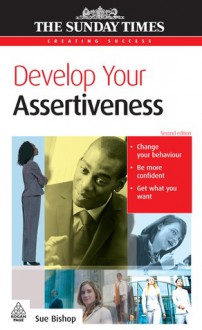 Develop Your Assertiveness - Sue Bishop