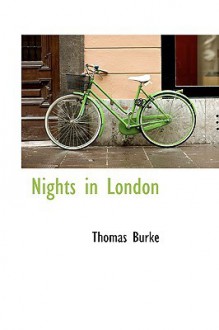 Nights in London - Thomas Burke