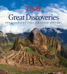 Great Discoveries: Explorations that Changed History - Kelly Knauer, Time-Life Books