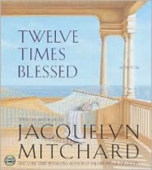 Twelve Times Blessed CD: Twelve Times Blessed CD - Jacquelyn Mitchard