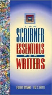 The Scribner Essentials for Writers - Robert DiYanni, Pat C. Hoy