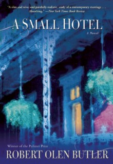 A Small Hotel - Robert Olen Butler