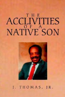 The Acclivities of a Native Son - John Thomas