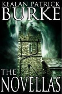 The Novellas - Kealan Patrick Burke